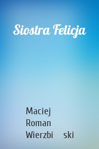 Siostra Felicja