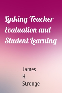 Linking Teacher Evaluation and Student Learning