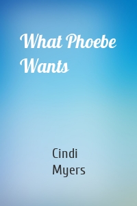 What Phoebe Wants