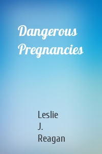 Dangerous Pregnancies