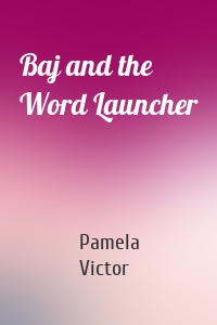 Baj and the Word Launcher