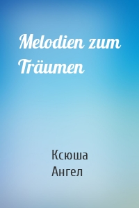 Melodien zum Träumen