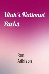 Utah's National Parks