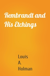Rembrandt and His Etchings