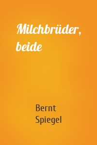 Milchbrüder, beide