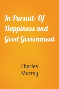 In Pursuit: Of Happiness and Good Government