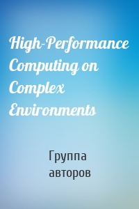 High-Performance Computing on Complex Environments