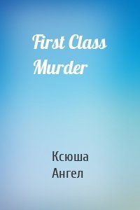 First Class Murder