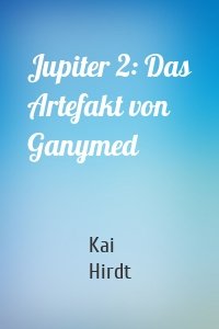 Jupiter 2: Das Artefakt von Ganymed