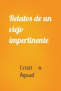 Relatos de un viejo impertinente