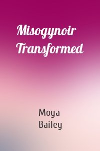 Misogynoir Transformed