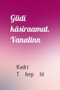 Giidi käsiraamat. Vanalinn