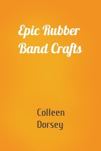 Epic Rubber Band Crafts