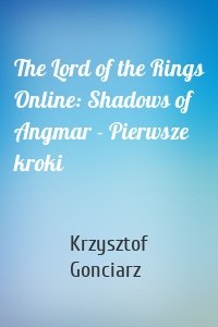 The Lord of the Rings Online: Shadows of Angmar - Pierwsze kroki