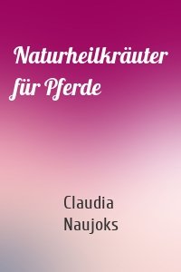 Naturheilkräuter für Pferde