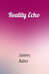 Reality Echo