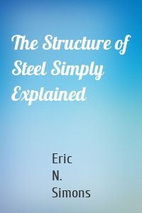 The Structure of Steel Simply Explained