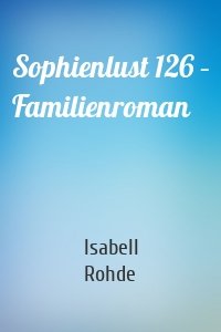 Sophienlust 126 – Familienroman