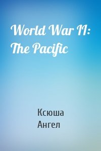 World War II: The Pacific