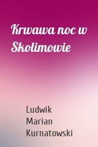 Krwawa noc w Skolimowie