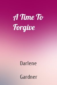 A Time To Forgive