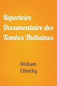 Répertoire Documentaire des Tombes Thébaines