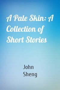A Pale Skin: A Collection of Short Stories