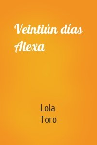 Veintiún días Alexa
