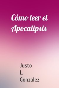 Cómo leer el Apocalipsis