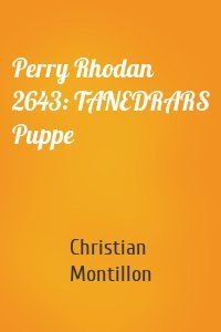 Perry Rhodan 2643: TANEDRARS Puppe