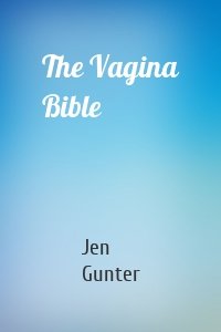 The Vagina Bible