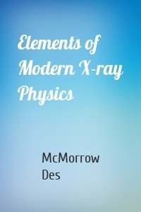 Elements of Modern X-ray Physics