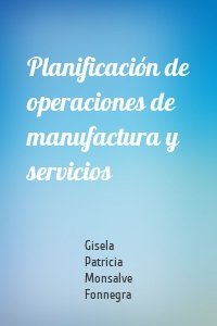 Planificación de operaciones de manufactura y servicios