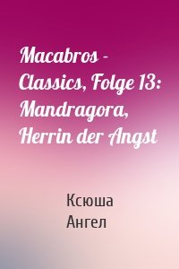 Macabros - Classics, Folge 13: Mandragora, Herrin der Angst