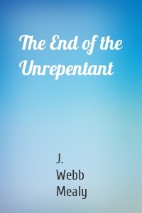 The End of the Unrepentant