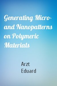 Generating Micro- and Nanopatterns on Polymeric Materials