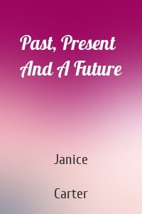 Past, Present And A Future