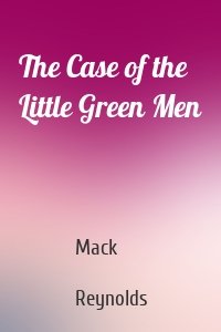 The Case of the Little Green Men