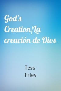 God's Creation/La creación de Dios