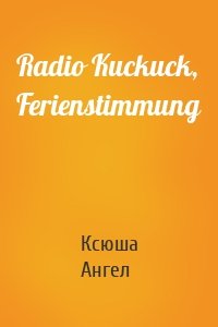 Radio Kuckuck, Ferienstimmung