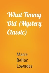 What Timmy Did (Mystery Classic)