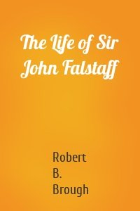 The Life of Sir John Falstaff