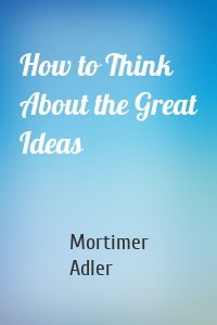 How to Think About the Great Ideas