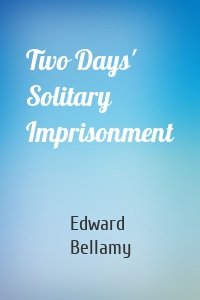 Two Days' Solitary Imprisonment