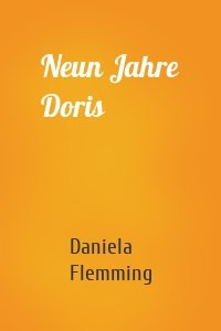 Neun Jahre Doris