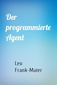 Der programmierte Agent