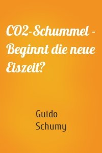 CO2-Schummel - Beginnt die neue Eiszeit?
