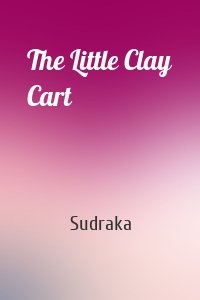The Little Clay Cart