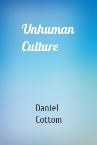 Unhuman Culture