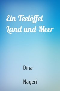 Ein Teelöffel Land und Meer